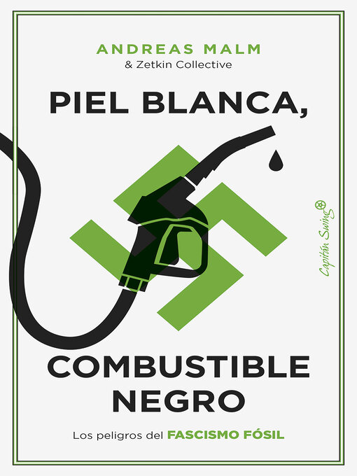 Title details for Piel blanca, combustible negro by Andreas Malm - Available